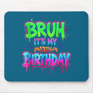 Shirt Bruh 13th Birthday Gamer Drip Mouse Pad