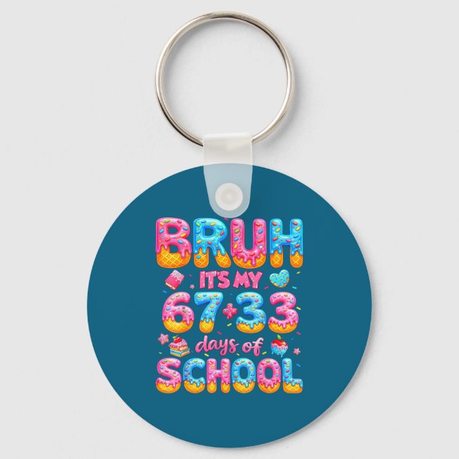 Shirt Bruh 67 33 Days School Key Ring (Front)