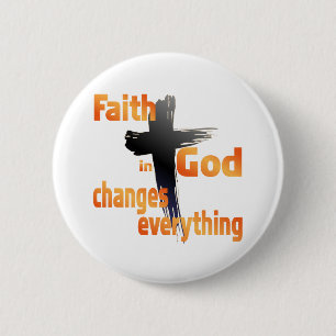 SHIRT_FaithInGodChangesEverything 6 Cm Round Badge