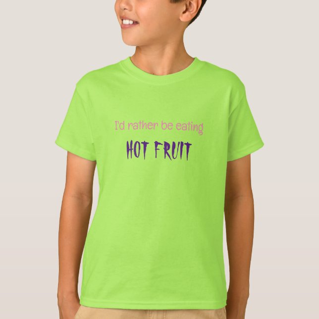 shirt for children who desire hot fruit (Front)