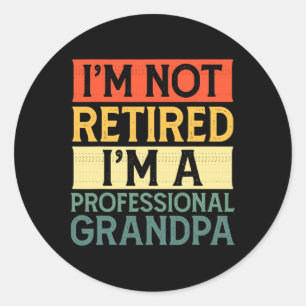 Shirt For Men Funny Fathers Day Retired Grandpa 1  Classic Round Sticker