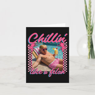Shirt Funny Chillin Like A Felon Trump 2024 Card
