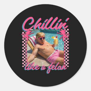 Shirt Funny Chillin Like A Felon Trump 2024  Classic Round Sticker