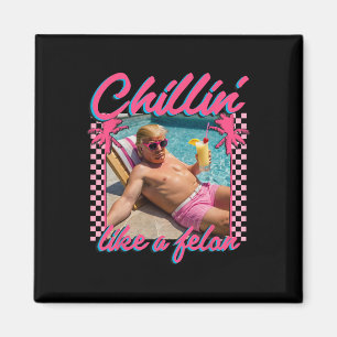 Shirt Funny Chillin Like A Felon Trump 2024 Magnet