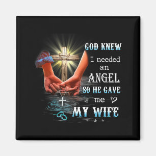 Shirt God Knew Needed Angel So Magnet