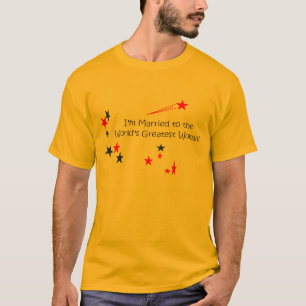 Shirt, I’m Married To The World’s Greatest Wom T-Shirt