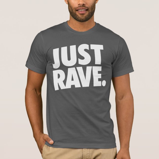 Shirt - Just Rave (Front)