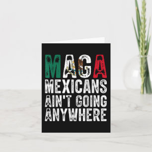 Shirt Mexicans Aint Going Anywhere Card