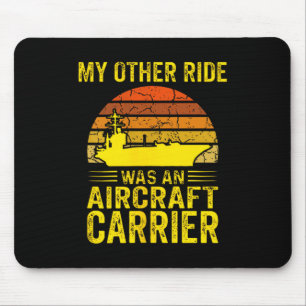 Shirt Other Ride Aircraft Carrier Navy Mouse Pad