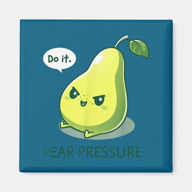 Shirt Pear Pressure It Fruit Humor Magnet (Front)