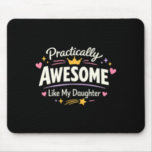 Shirt Practically Like Daughter Mom Dad Mouse Pad