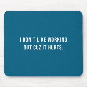 Shirt Saying Humor Don' Like Working Mouse Pad