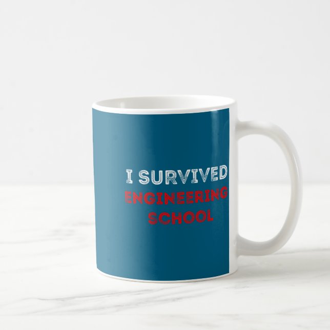 Shirt Survived Engineering School College Item Coffee Mug (Right)