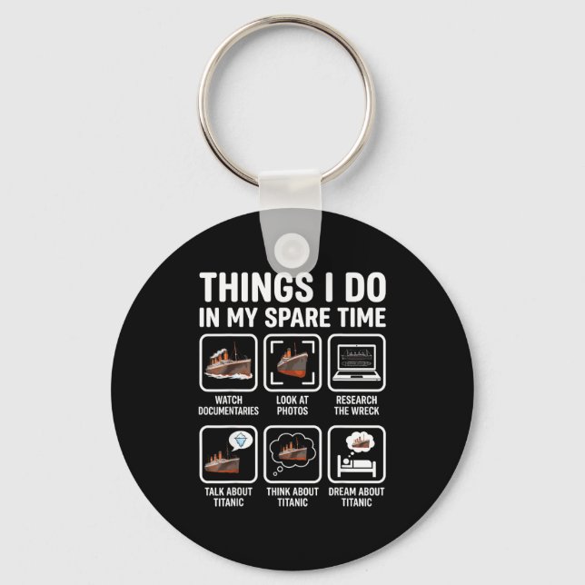 Shirt Things Spare Time Titanic Key Ring (Front)