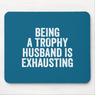 Shirt Trophy Husband Exhaust Humor Saying Mouse Pad