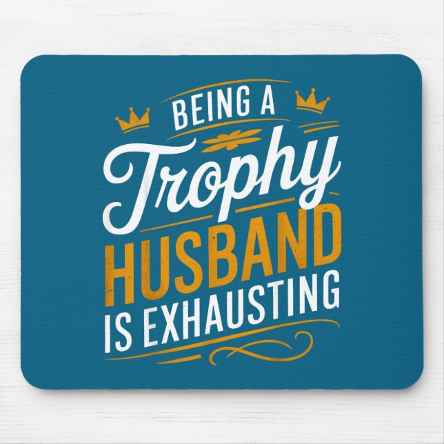 Shirt Trophy Husband Exhausting 1 Mouse Pad (Front)