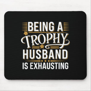 Shirt Trophy Husband Exhausting Wedding Anniversar Mouse Pad