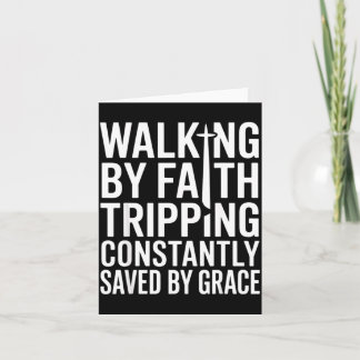 Shirt Walking Faith Tripping Constantly Saved Card