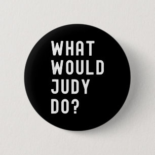 Shirt What Would Judy 6 Cm Round Badge
