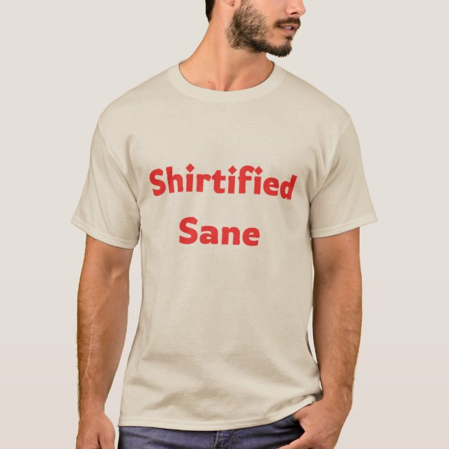 Shirtified Sane T-Shirt (Front)