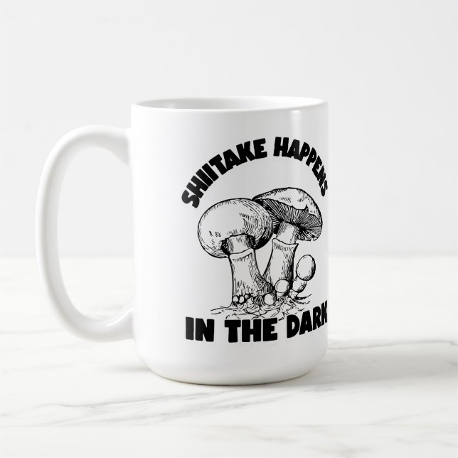 Shitake Happens In The Dark Coffee Mug (Left)