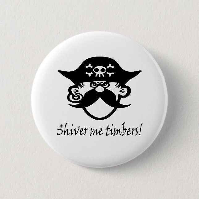 Shiver Me Timbers Blk. 6 Cm Round Badge (Front)