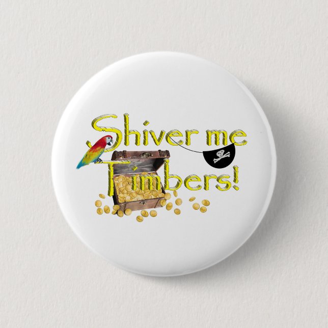 SHIVER ME TIMBERS! - Text w/Pirate Chest 6 Cm Round Badge (Front)