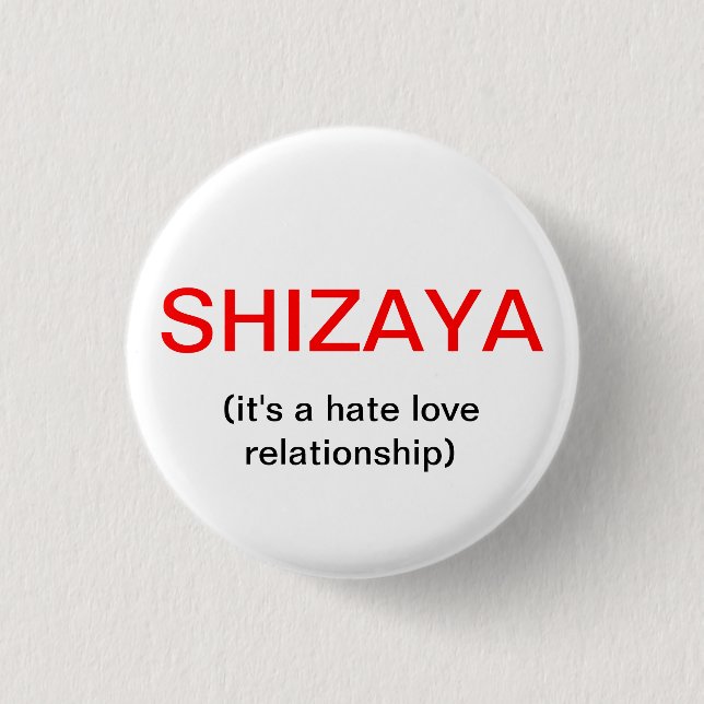 SHIZAYA, (it's a hate love relationship) 3 Cm Round Badge (Front)