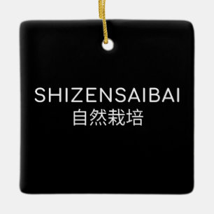 SHIZENSAIBAI 自然栽培 CERAMIC ORNAMENT