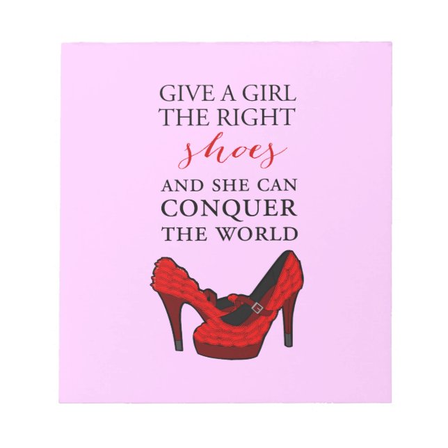 Shoe-aholic, Give a girl the right shoes. Notepad (Front)