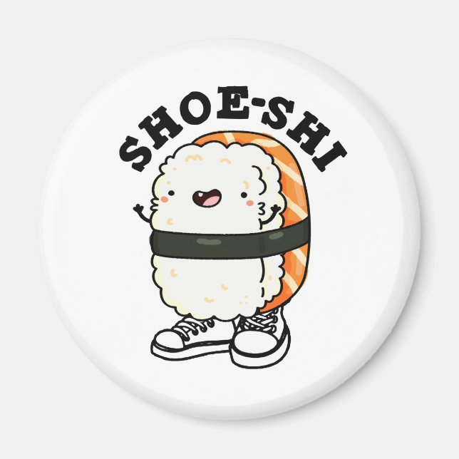 Shoe-shi Funny Sushi Pun Magnet (Front)