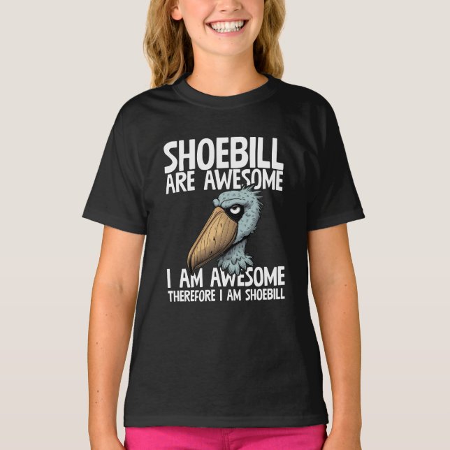 Shoebill Are Awesome I am Awesome Design T-Shirt (Front)
