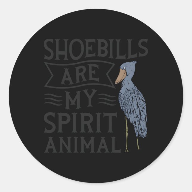 Shoebill Stork And Shoebills Quote For A Shoebill  Classic Round Sticker (Front)