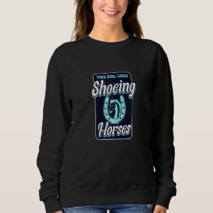 Shoeing Horses Ironic Saying Farrier Forger Sweatshirt
