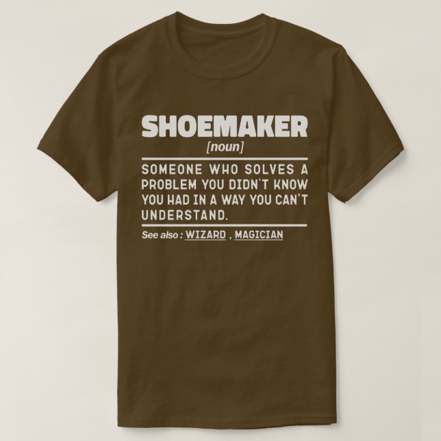 Shoemaker Noun Cool Shoemaking Lover Sarcastic T-Shirt (Design Front)