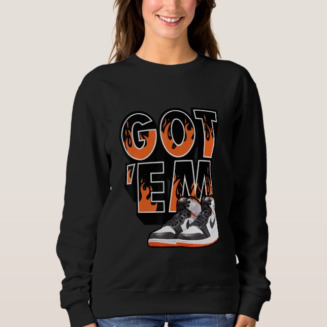 Shoes Got Em Sneaker Match 1 High Og Electro Orang Sweatshirt (Front)