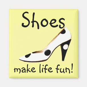 Shoes Make Life Fun Magnet