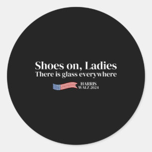 Shoes On Ladies There Is Gl Everywhere Harris Whei Classic Round Sticker