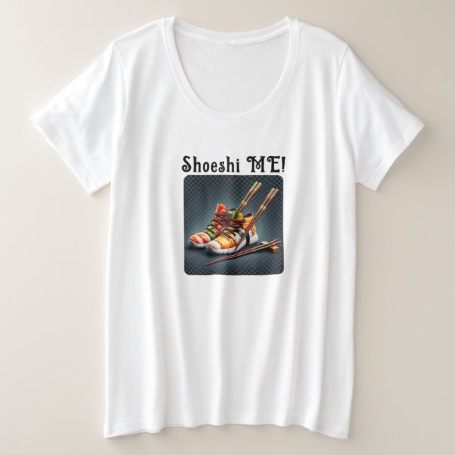 Shoeshi ME - Unique Sushi Sneaker Plus Size T-Shirt (Design Front)