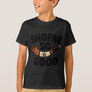 Shofar So Good Funny Rosh Hashanah Jewish Holiday T-Shirt