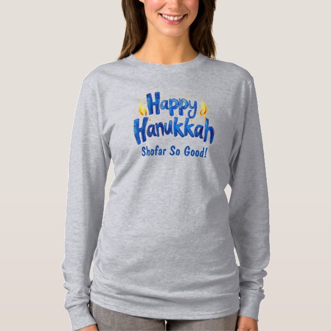 Shofar So Good ! 🕎🎉long sleeve  T-Shirt (Front)