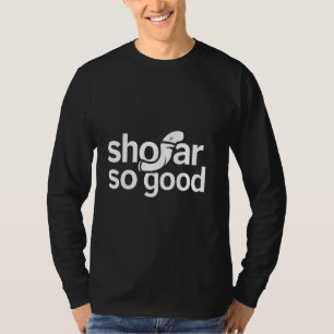 Shofar So Good Modern Jewish Celebration Rosh Hash T-Shirt