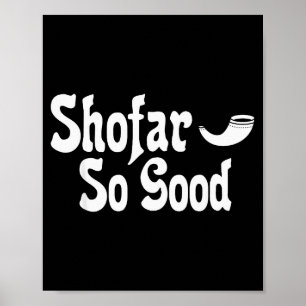 Shofar So Good Rosh Hashanah Jewish New Year Funny Poster