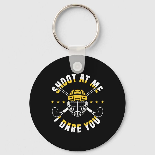 Shoot At Me I Dare You Field Hockey Player  Key Ring (Front)