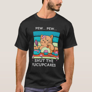 Shoot Cat baking cupcakes shut the fucupcakes T-Shirt