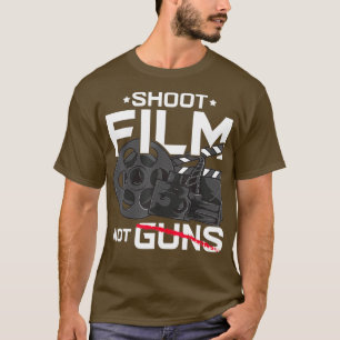 Shoot Film Not Guns Peaceful Filmmaker Director T-Shirt