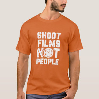 Shoot Films Not People Filmmaker girl T-Shirt