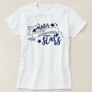 Shoot for the Moon T-Shirt