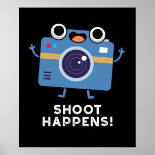 Shoot Happens Funny Camera Pun Dark BG Poster