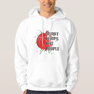 Shoot Hoops Not People Hoodie